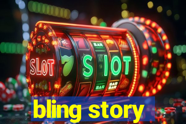 bling story